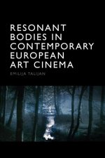 Resonant Bodies in Contemporary European Art Cinema