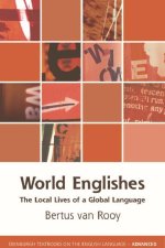 World Englishes: The Local Lives of a Global Language