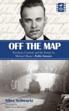 Off the Map: Freedom, Control, and the Future in Michael Mann's Public Enemies