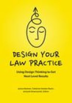 Design Your Law Practice: Using Design Thinking to Get Next Level Results