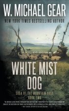 White Mist Dog: Saga of the Mountain Sage, Book Two
