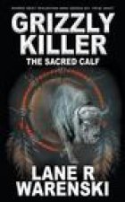 Grizzly Killer: The Sacred Calf