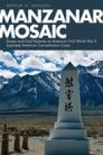 Manzanar Mosaic: Essays and Oral Histories on America's First World War II Japanese American Concentration Camp