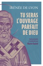 Tu seras l'ouvrage parfait de Dieu