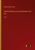 Letters Written by Lord Chesterfield to His Son