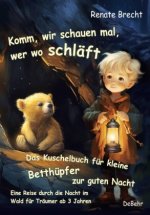 Komm, wir schauen mal, wer wo schläft - Das Kuschelbuch für kleine Betthüpfer zur guten Nacht - Eine Reise durch die Nacht im Wald für Träumer ab 3 Ja