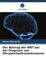 Der Beitrag der MRT bei der Diagnose von Ohrspeicheldrüsentumoren