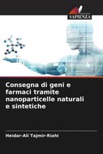 Consegna di geni e farmaci tramite nanoparticelle naturali e sintetiche