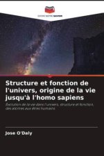 Structure et fonction de l'univers, origine de la vie jusqu'? l'homo sapiens
