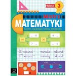 Mistrz matematyki klasa 3. Ćwiczenia uzupełniające i zabawy matematyczne