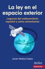La ley en el espacio exterior. Lagunas del ordenamiento espa?ol y cómo solventarlas