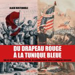 Du drapeau rouge aux tuniques bleues