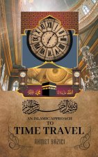 An Islamic Approach to Time Travel