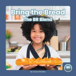 Bring the Bread: The Br Blend