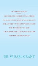 In the Beginning God Created in Sequential Order the Heavens the Earth and the Human Race the Answer to the Gender Question the Judgement of God the O