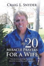 My 20 Miracle Prayers for a Wife: 