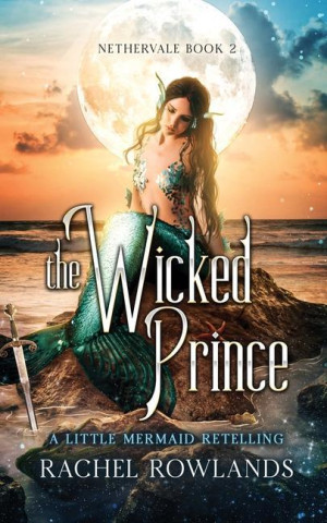 The Wicked Prince: A Little Mermaid retelling