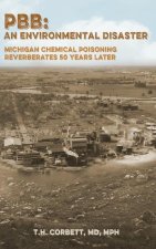 Pbb: Michigan Chemical Poisoning Reverberates 50 Years Later