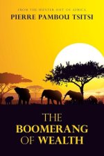 The Boomerang of Wealth: From the Hunter out of Africa