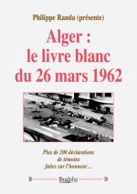 ?Alger : le livre blanc du 26 mars 1962