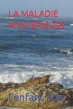 La Maladie Mystérieuse
