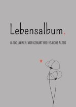 Lebensalbum. 0-100 Jahre. Grey Edition.