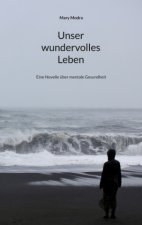 Unser wundervolles Leben