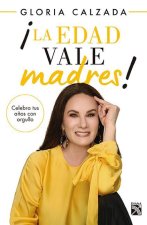 ?La Edad Vale Madres!