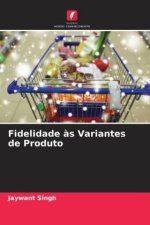 Fidelidade ?s Variantes de Produto