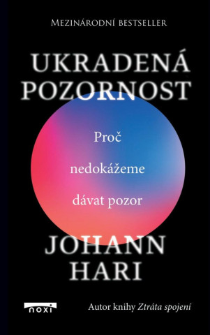 Ukradená pozornost - Proč nedokážeme dávat pozor