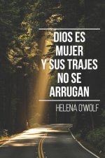 Dios es mujer y sus trajes no se arrugan