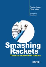 Smashing Rackets. Tennis e momenti di rottura
