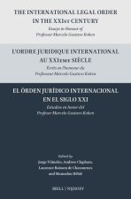The International Legal Order in the Xxist Century / l'Ordre Juridique International Au Xxieme Si?cle / El Órden Jurídico Internacional En El Siglo XX
