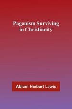 Paganism Surviving in Christianity