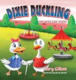 Dixie Duckling: The Best Day Ever!