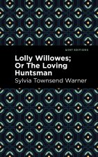 Lolly Willowes: Or, the Loving Huntsman