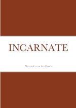 INCARNATE