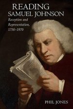 Reading Samuel Johnson Reception and Representatio n, 17501960