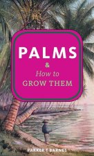 PALMS & HOW TO GROW THEM