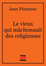 Le vieux qui mâchonnait des religieuses