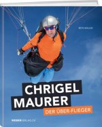 Chrigel Maurer - Der Überflieger