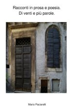 Racconti in prosa e poesia. Di venti e più parole.
