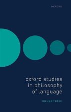 Oxford Studies in Philosophy of Language Volume 3 (Hardback)