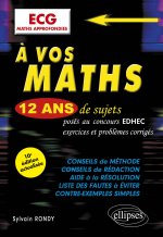 A vos maths ! 12 ans de sujets corrigés posés au concours EDHEC de 2012 à 2023 - ECG Maths approfondies