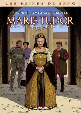 Les Reines de Sang - Marie Tudor T02 (Copertă tare)