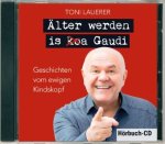 Älter werden is (ko)a Gaudi