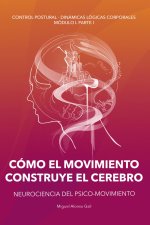 Cómo el movimiento construye el cerebro