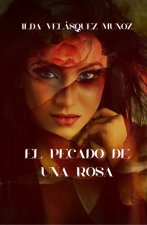 EL PECADO DE UNA ROSA