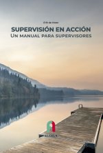 SUPERVISION EN ACCION. UN MANUAL PARA SUPERVISORES