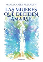 LAS MUJERES QUE DECIDEN AMARSE